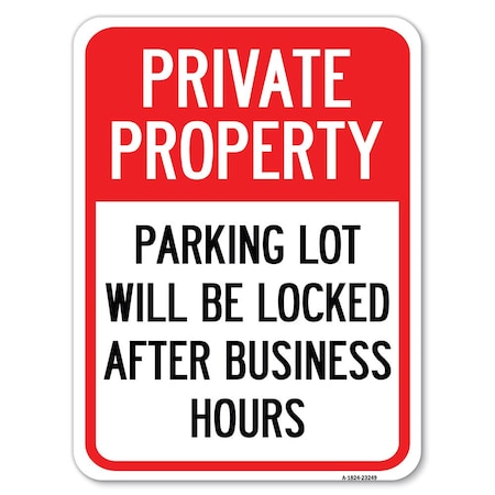 Signmission Private Property Parking Lot Will Be Locked After Business Hours Parking, A-1824-23249 A-1824-23249